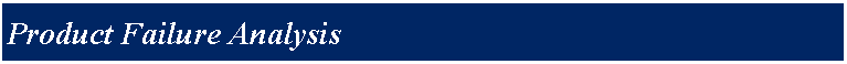 Text Box: Product Failure Analysis